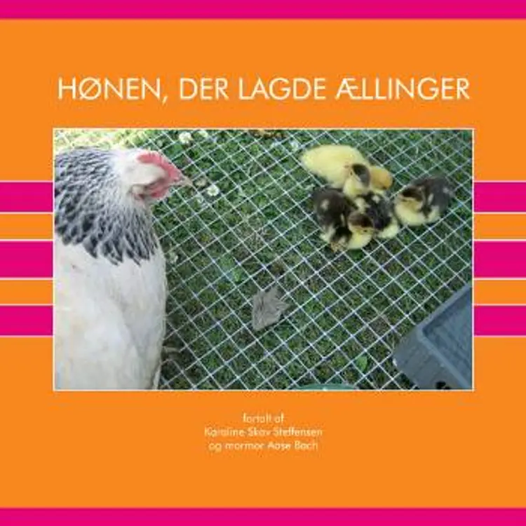 Hønen, der lagde ællinger af Karoline Skov Steffensen
