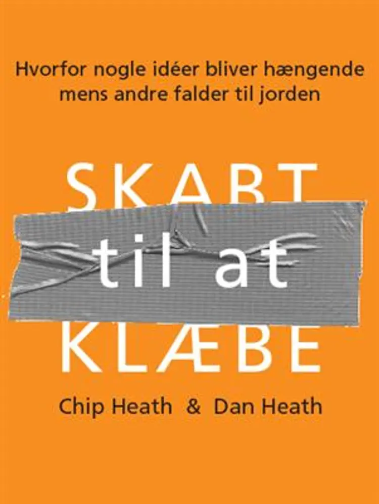 Skabt til at klæbe af Chip Heath