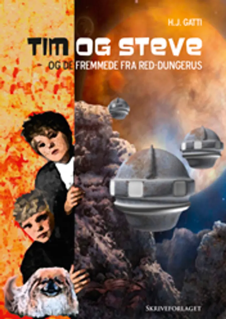 Tim og Steve - og de fremmede fra Red-dungerus af H. J. Gatti