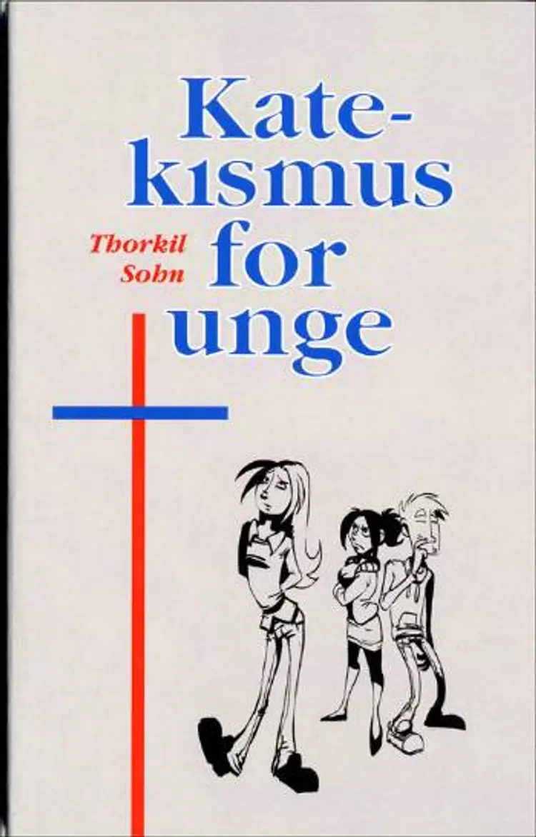 Katekismus for unge af Thorkil Sohn