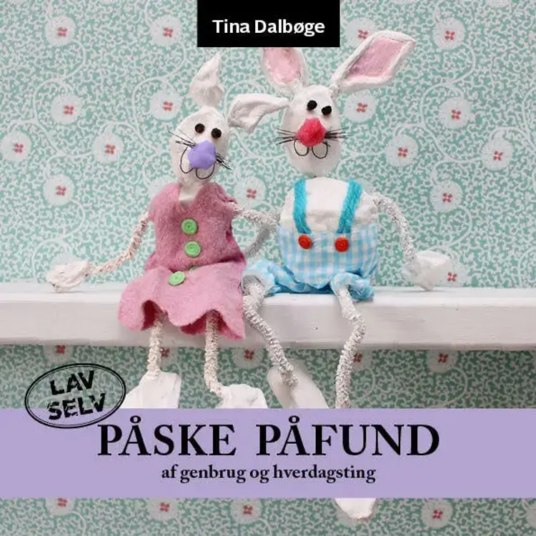 Påske påfund af Tina Dalbøge