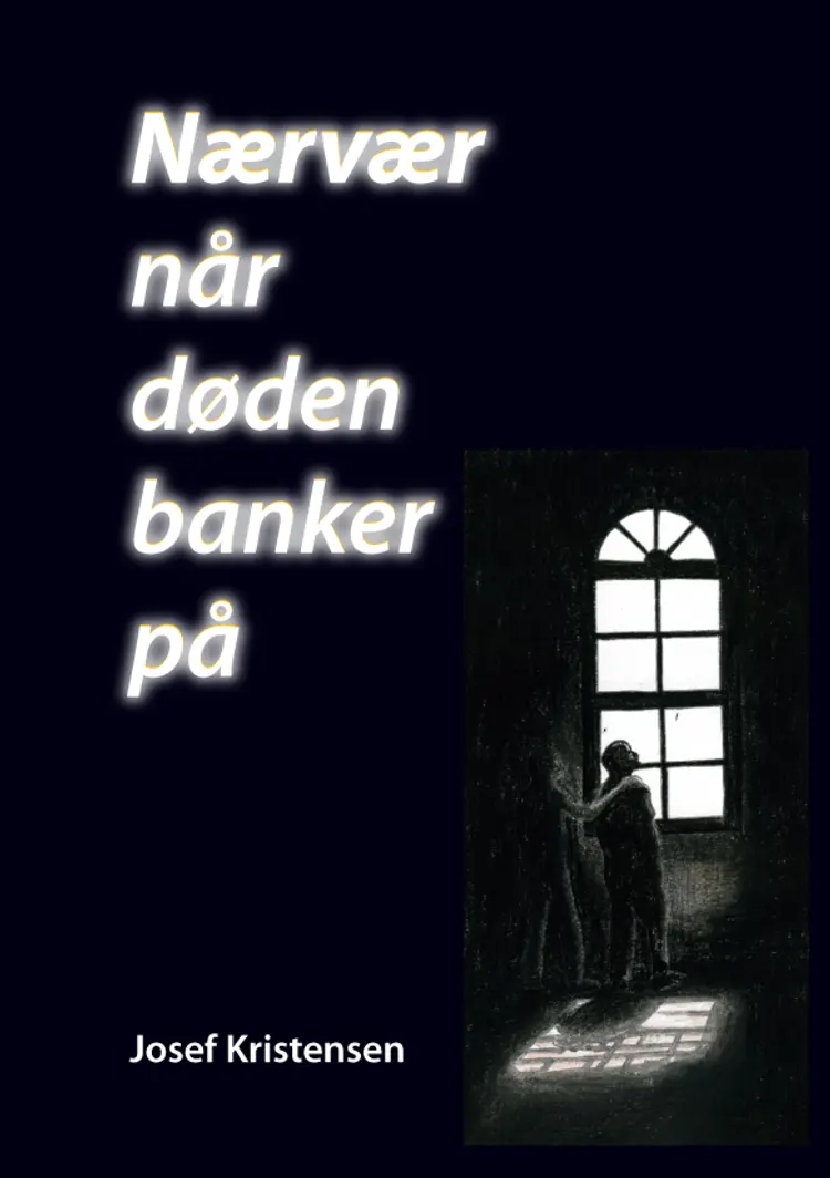 Nærvær når døden banker på af Josef Kristensen