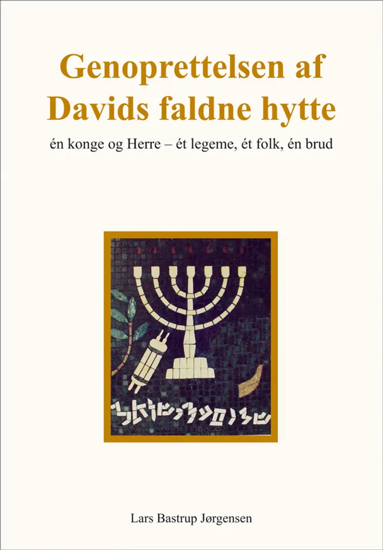 Genoprettelsen af Davids faldne hytte af Lars Bastrup Jørgensen