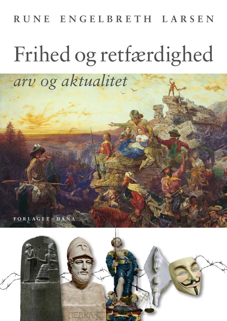 Frihed og retfærdighed - arv og aktualitet af Rune Engelbreth Larsen