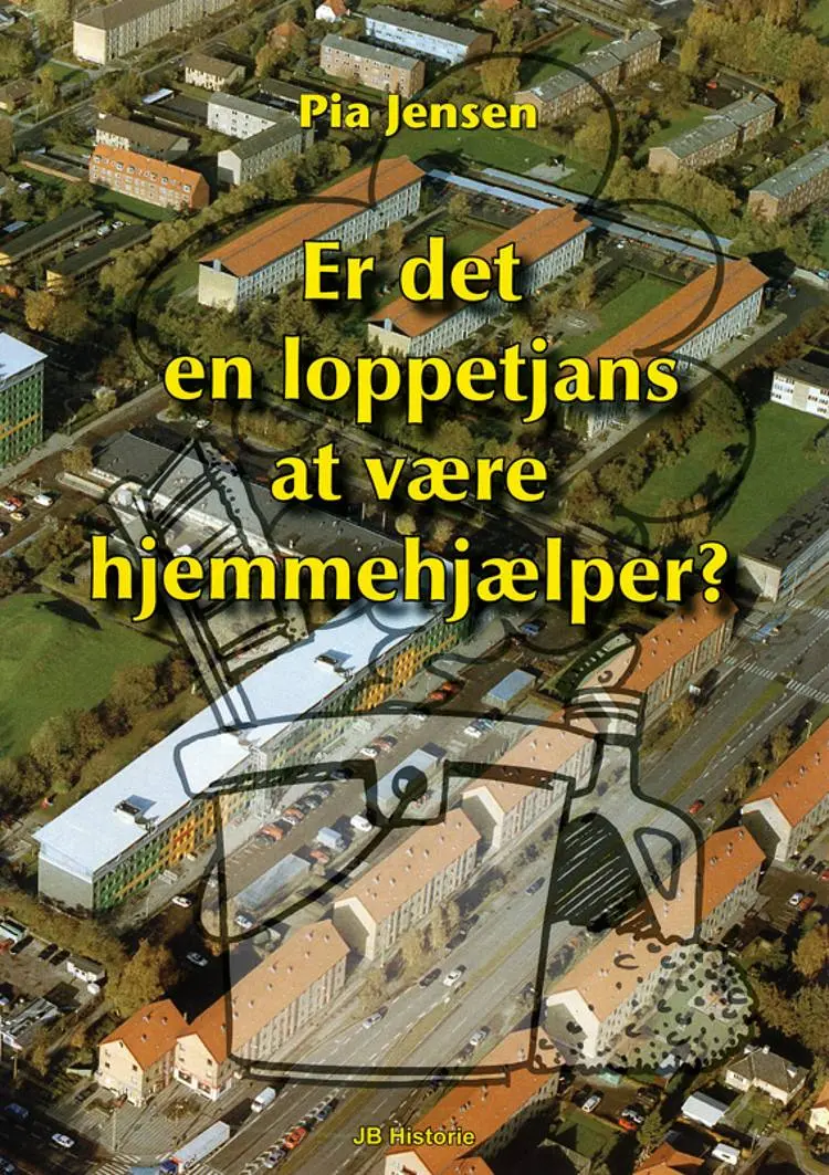 Er det en loppetjans at være hjemmehjælper? af Pia Jensen