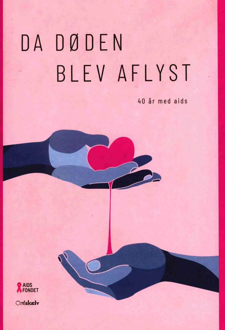 Da døden blev aflyst 40 år med aids af Flere forfattere - antologi