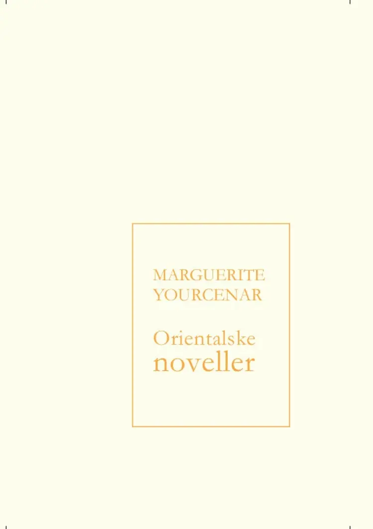 Orientalske noveller af Marguerite Yourcenar
