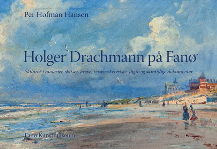 Holger Drachmann på Fanø af Per Hofman Hansen