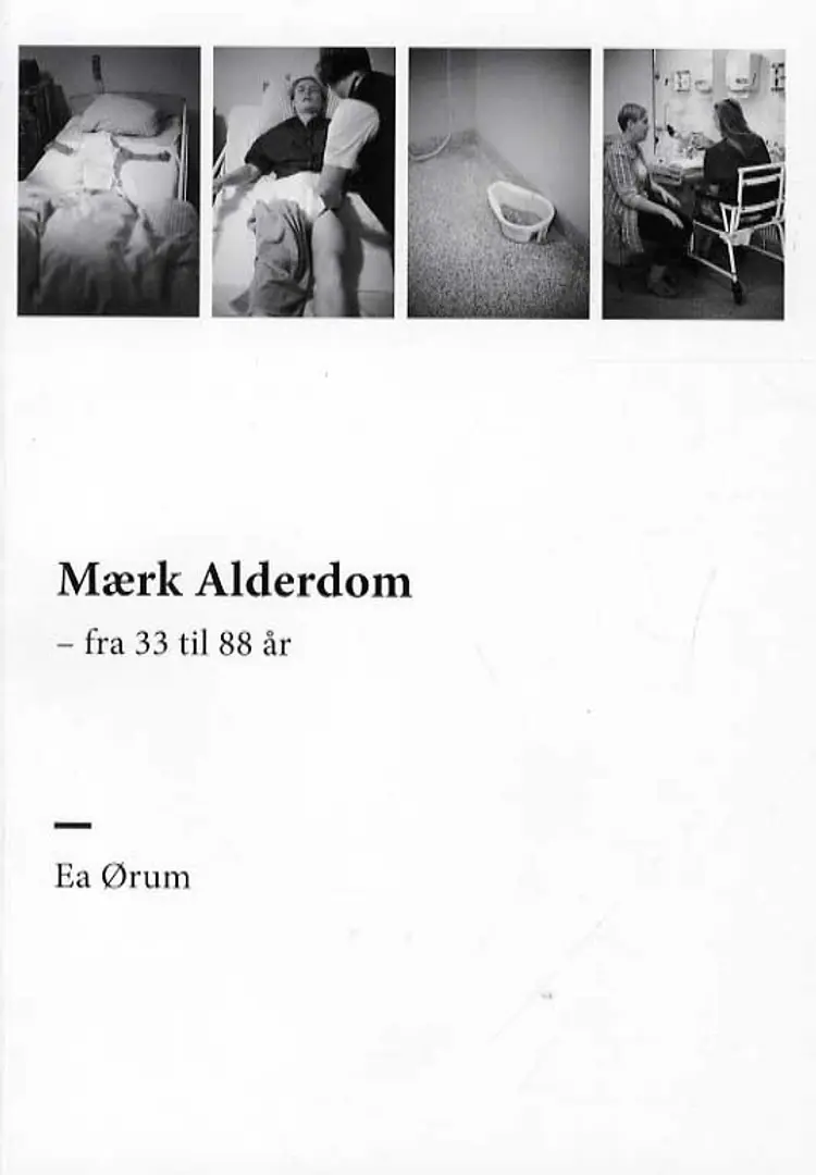 Mærk alderdom af Ea Ørum