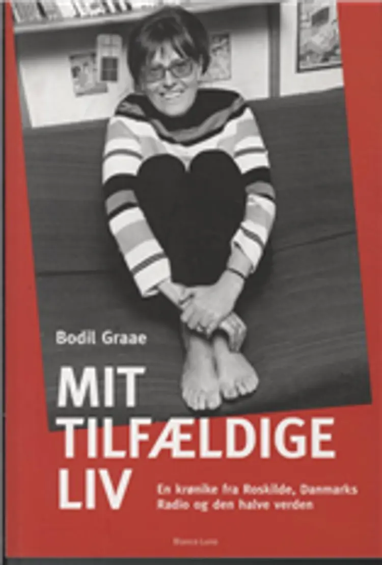 Mit tilfældige liv af Bodil Graae