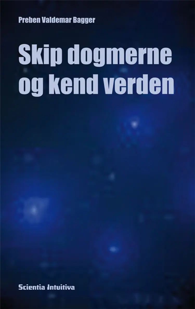 Skip dogmerne og kend verden af Preben Valdemar Bagger