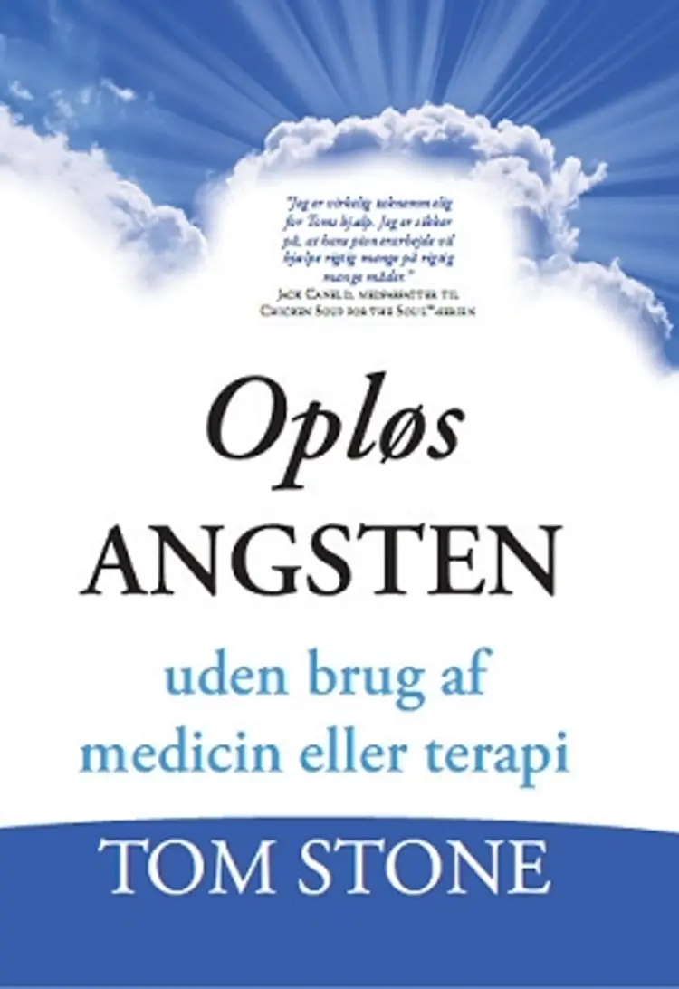 Opløs angsten uden brug af medicin eller terapi af Tom Stone