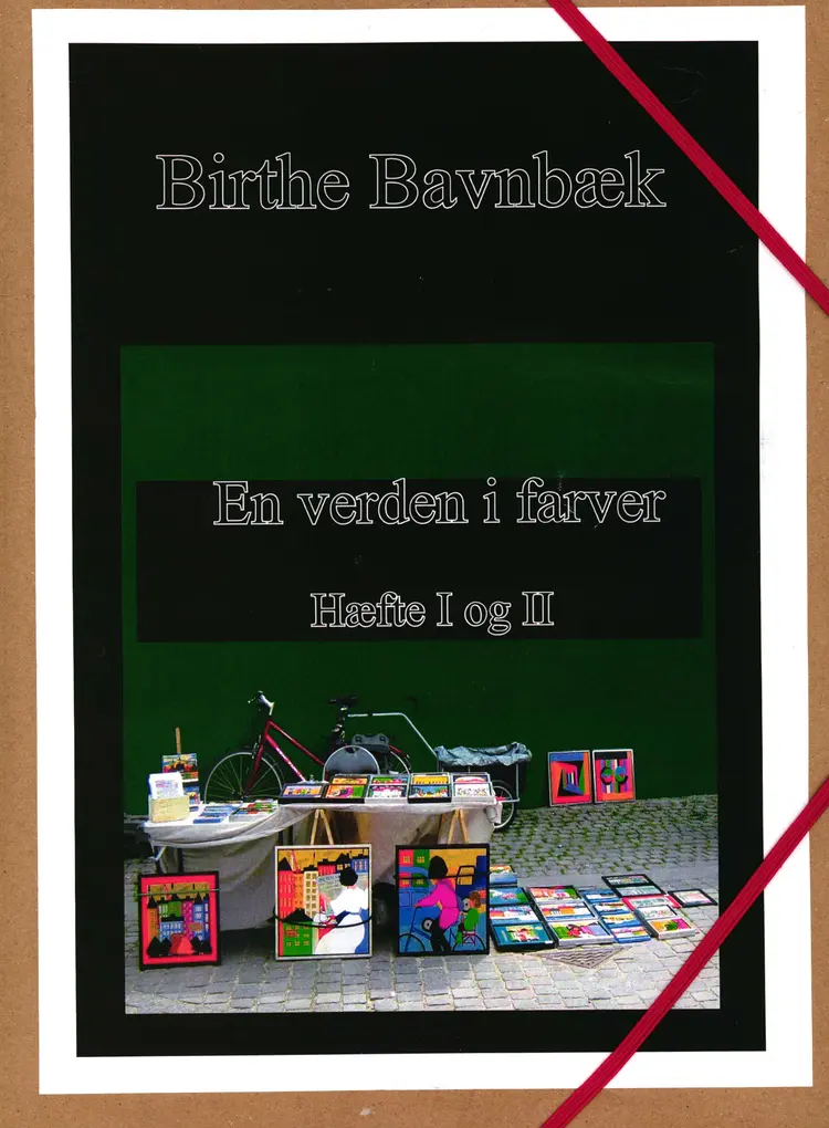 En verden i farver - hæfte I og II af Birthe Bavnbæk