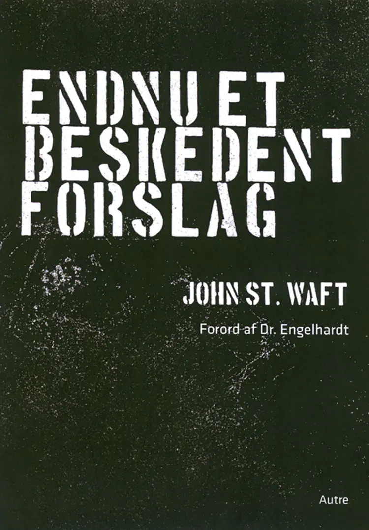 Endnu et beskedent forslag af John St. Waft