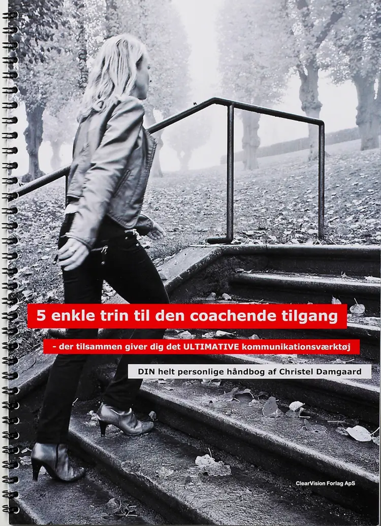 5 enkle trin til den coachende tilgang - der tilsammen giver dig det ultimative kommunikationsværktøj af Christel Damgaard