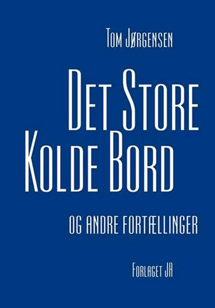 Det store kolde bord - og andre fortællinger af Tom Jørgensen