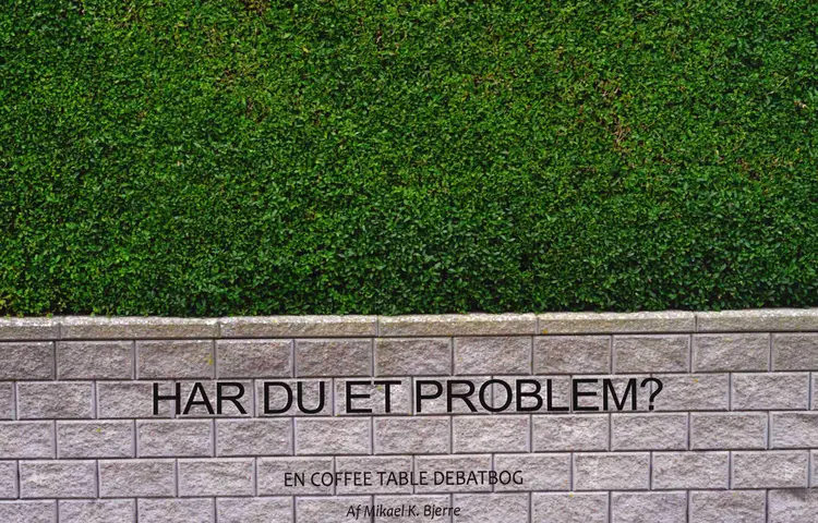 Har du et problem? af Mikael K. Bjerre