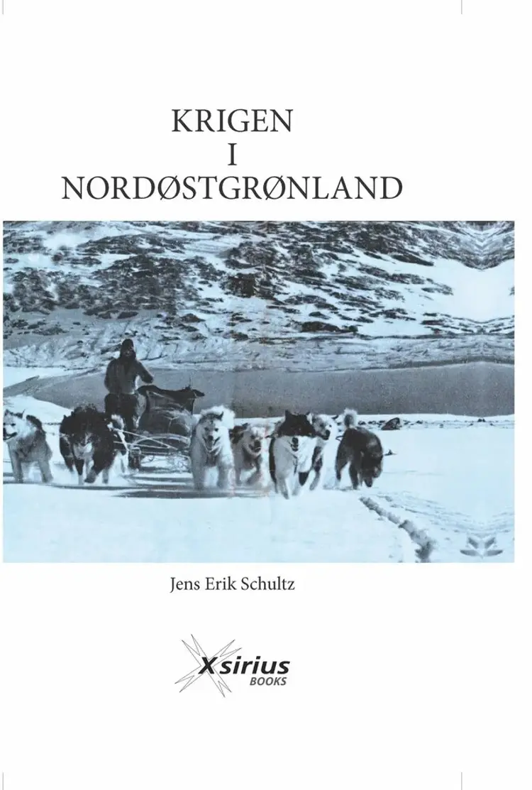 KRIGEN I NORDØSTGRØNLAND af Jens Erik Schultz