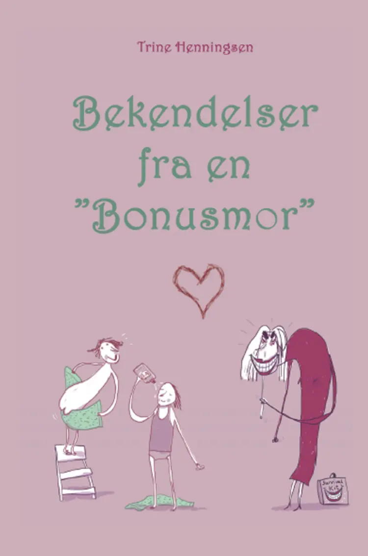 Bekendelser fra en bonusmor af Trine Henningsen