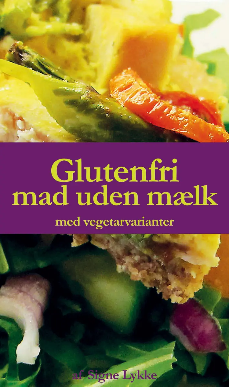 Glutenfri mad uden mælk af Signe Lykke