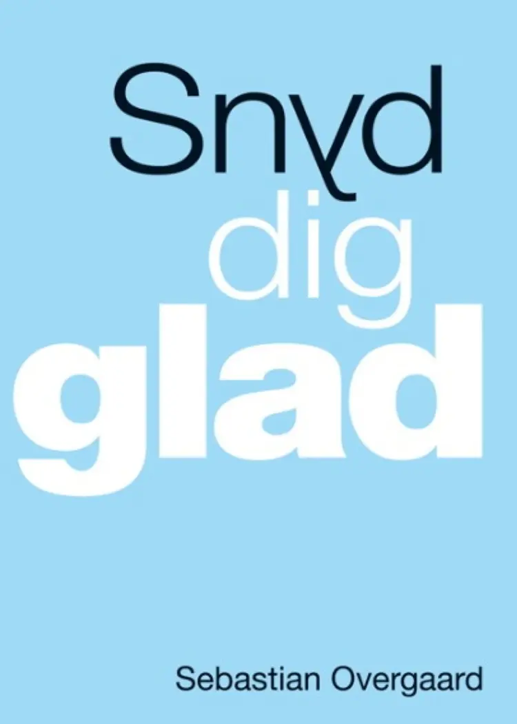 Snyd dig glad af Sebastian Overgaard