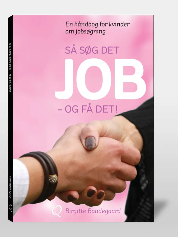 Så søg det job - og få det! af Birgitte Baadegaard