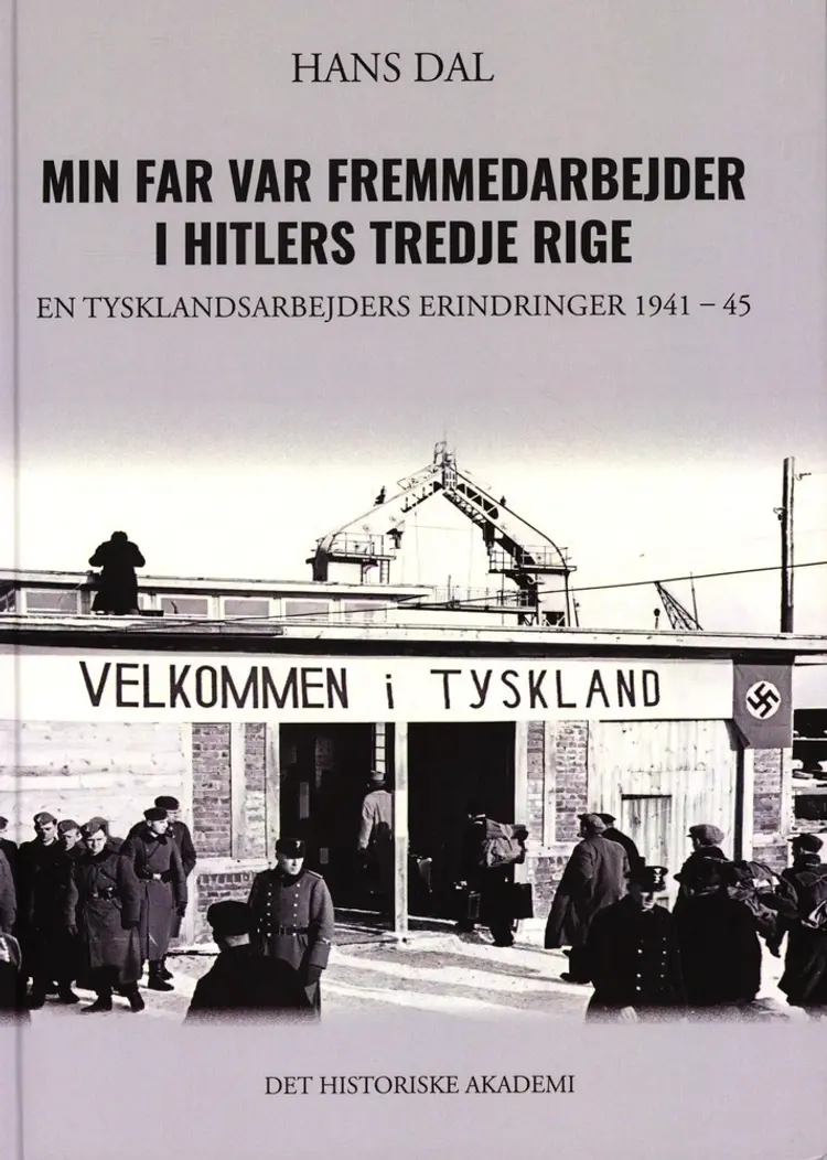 Min far var fremmedarbejder i Hitlers Tredje Rige af Hans Dal