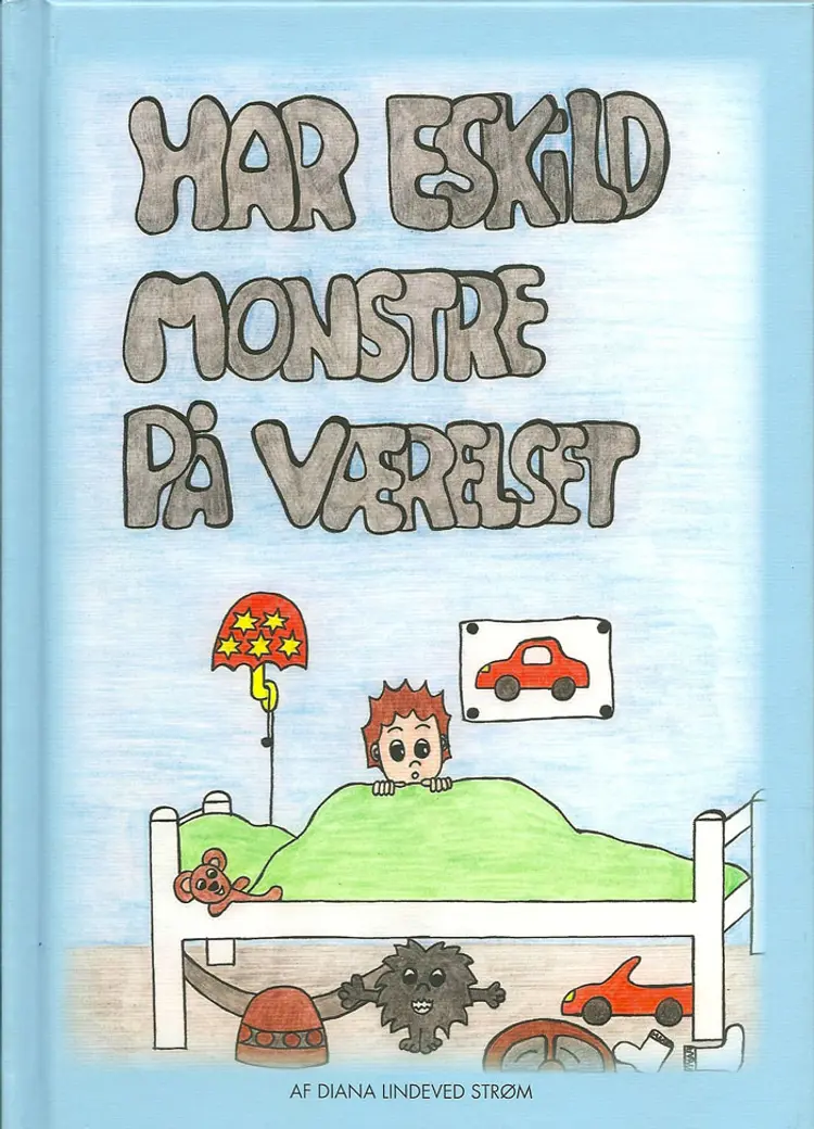 Har Eskild monstre på værelset af Diana Lindeved Strøm
