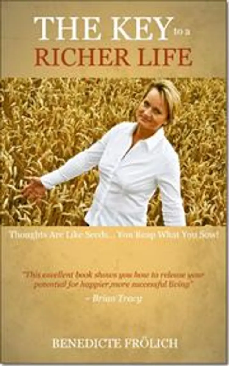 'The Key to a Richer Life ~ Thoughts Are Like Seeds - You Reap What You Sow!' ~ How to turn Self Help, Personal Growth and Development into a Successf af Benedicte Frölich
