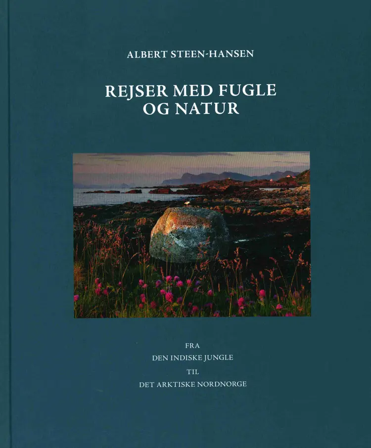 Rejser med fugle og natur af Albert Steen - Hansen