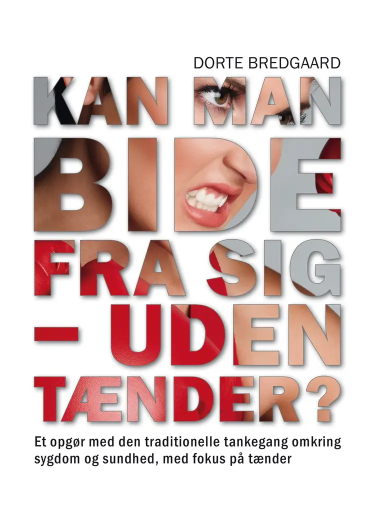 Kan man bide fra sig - uden tænder? af Dorte Bredgaard