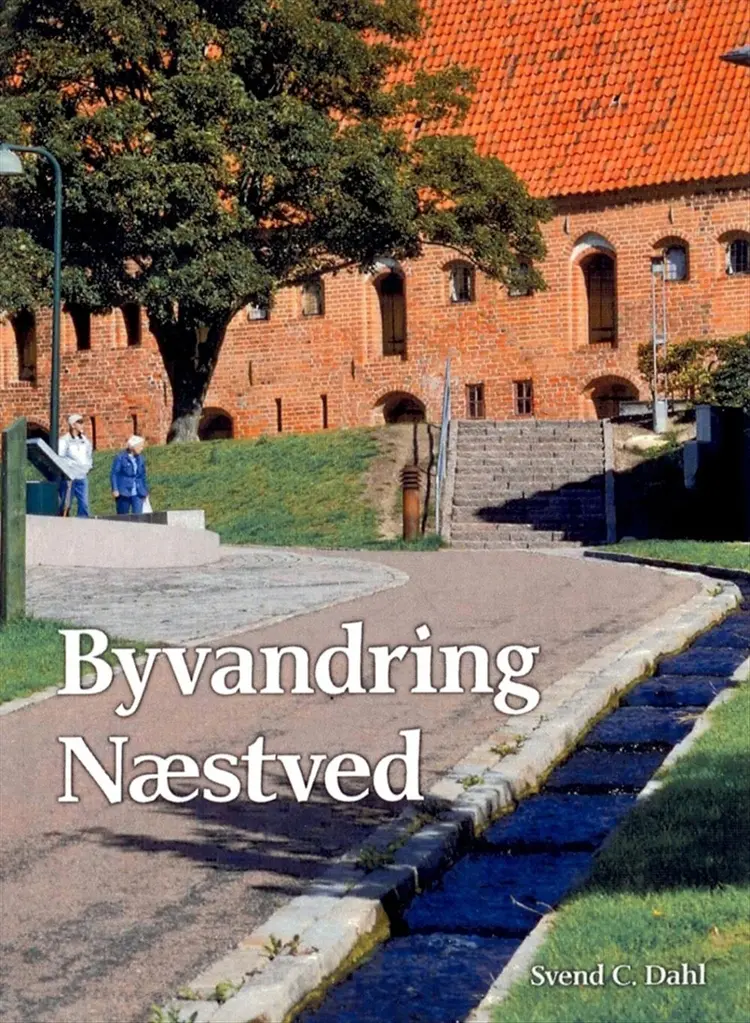 Byvandring i Næstved og en kort beskrivelse i fortid og nutid af Svend C. Dahl