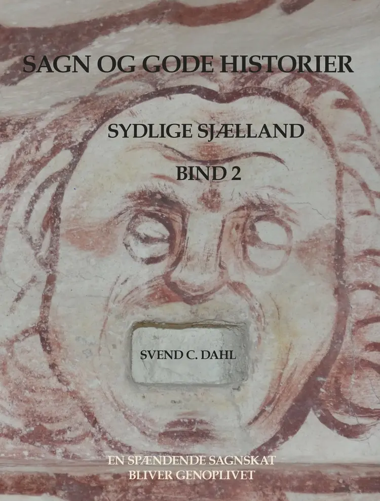 Sagn og gode historier fra sydlige Sjælland af Svend C. Dahl