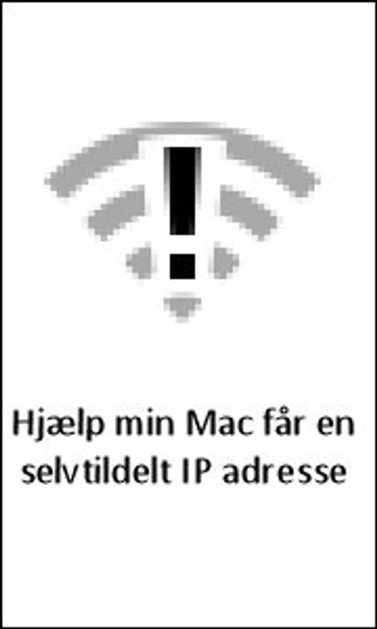 Hjælp min Mac får en selvtildelt IP adresse af Thomas Bødtcher-Hansen