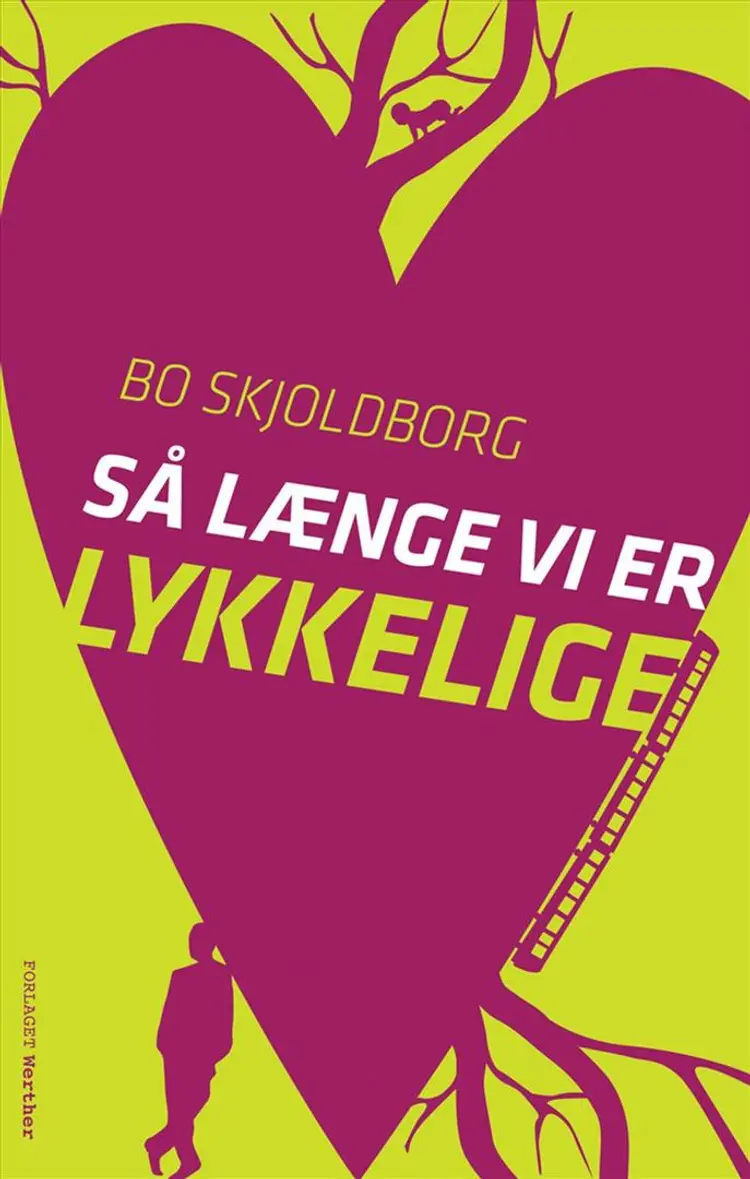 Så længe vi er lykkelige af Bo Skjoldborg