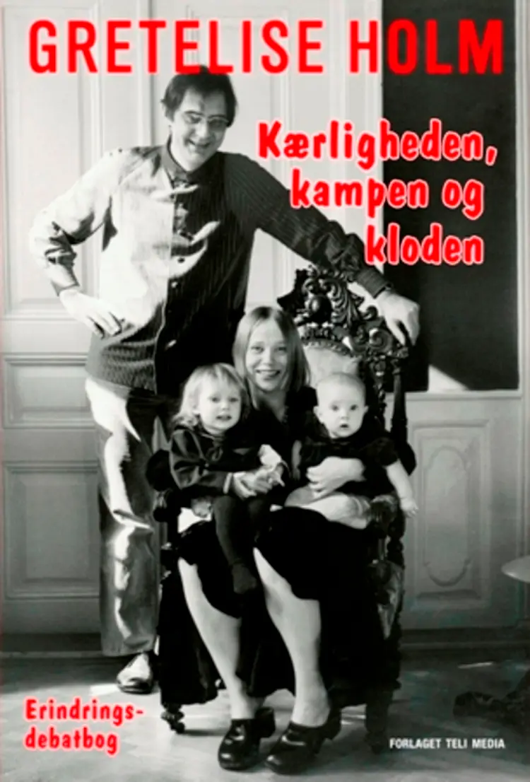 Kærligheden, kampen og kloden af Gretelise Holm