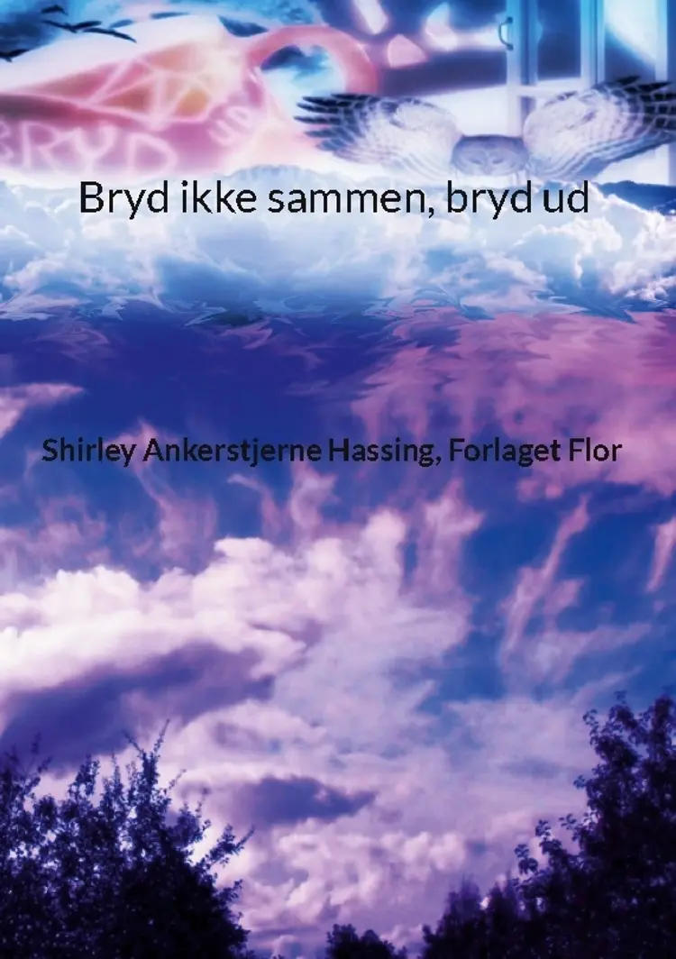 Bryd ikke sammen, bryd ud af Forlaget Flor
