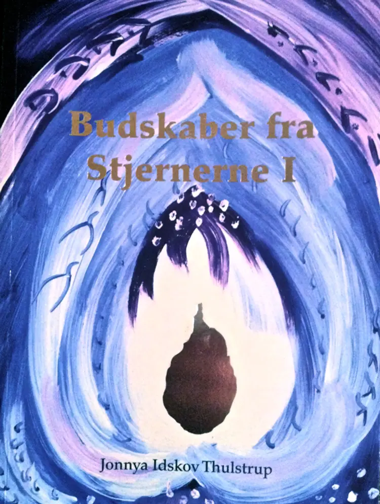 budskaber fra stjernerne 1 af Jonnya Idskov Thulstrup