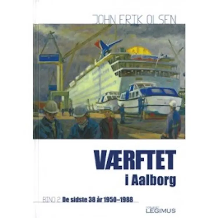 Værftet i Aalborg af John Erik Olsen