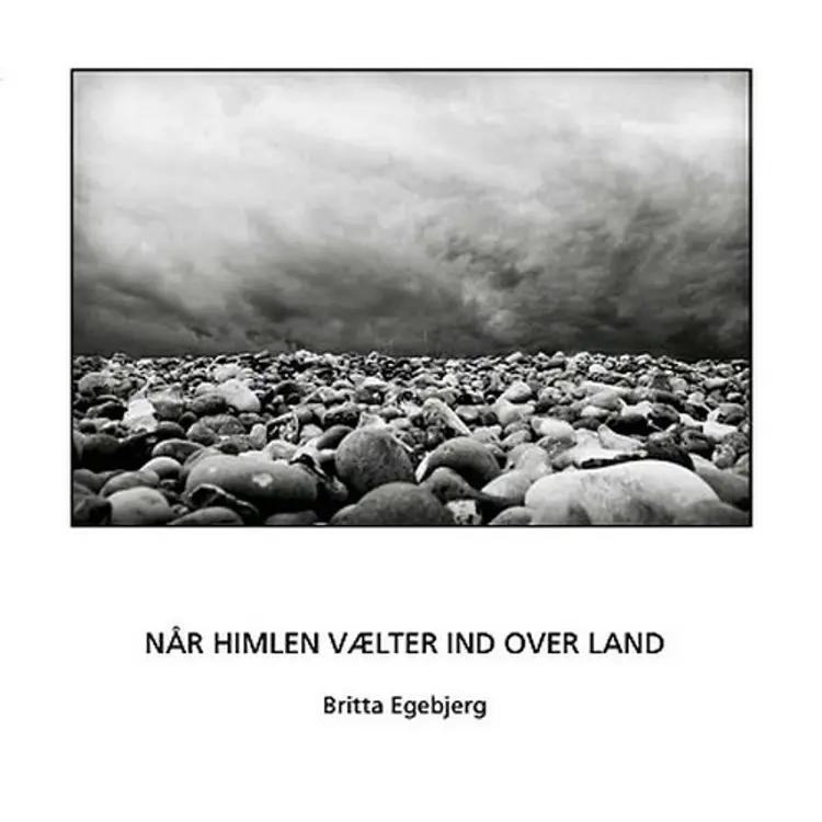 Når himlen vælter ind over land af Britta Egebjerg