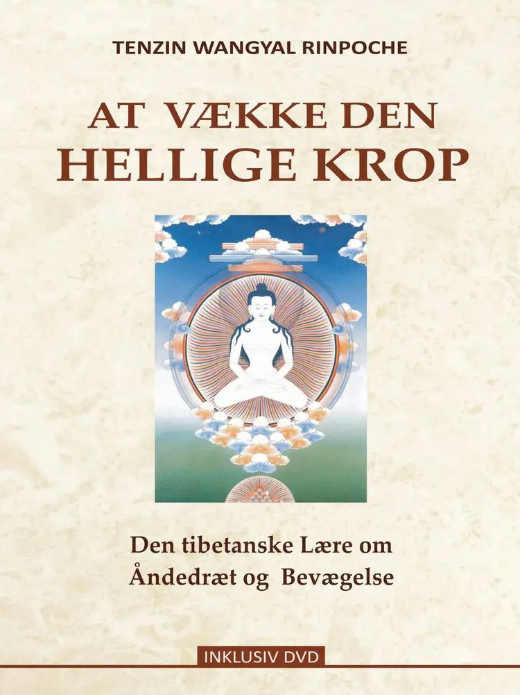 At vække den hellige krop af Tenzin Wangyal Rinpoche