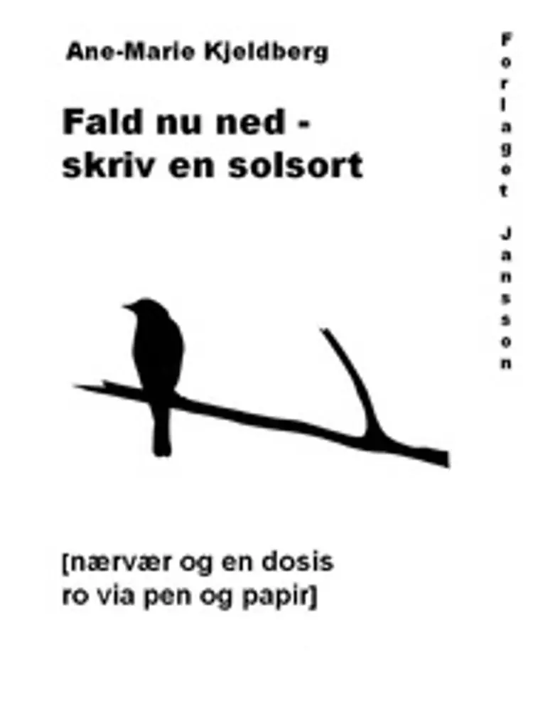 Fald nu ned - skriv en solsort af Ane-Marie Kjeldberg