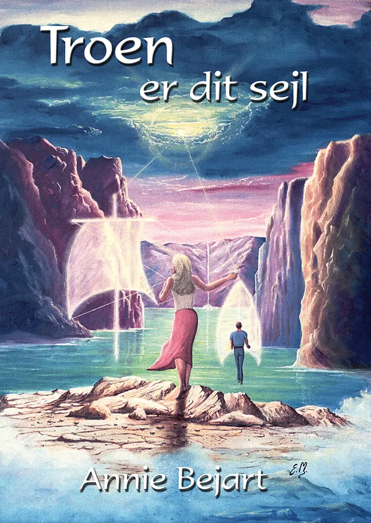 Troen er dit sejl af Annie Bejart