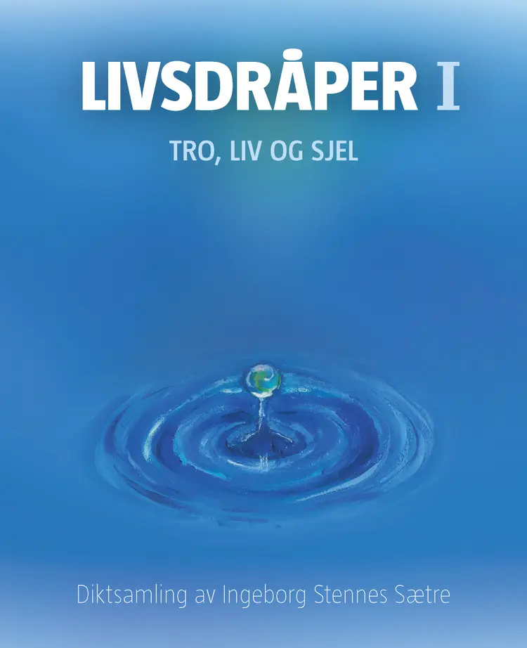 Livsdråper af Ingeborg Stennes Sætre