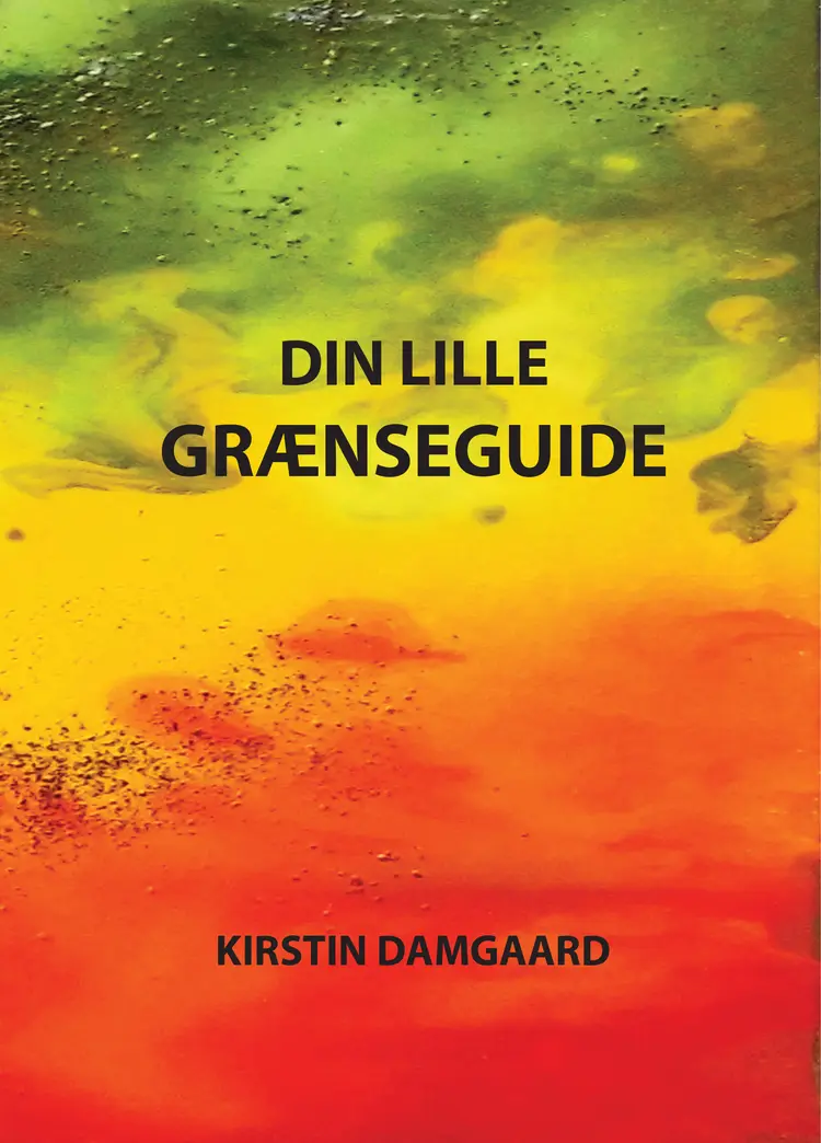 DIN LILLE GRÆNSEGUIDE af Kirstin Damgaard