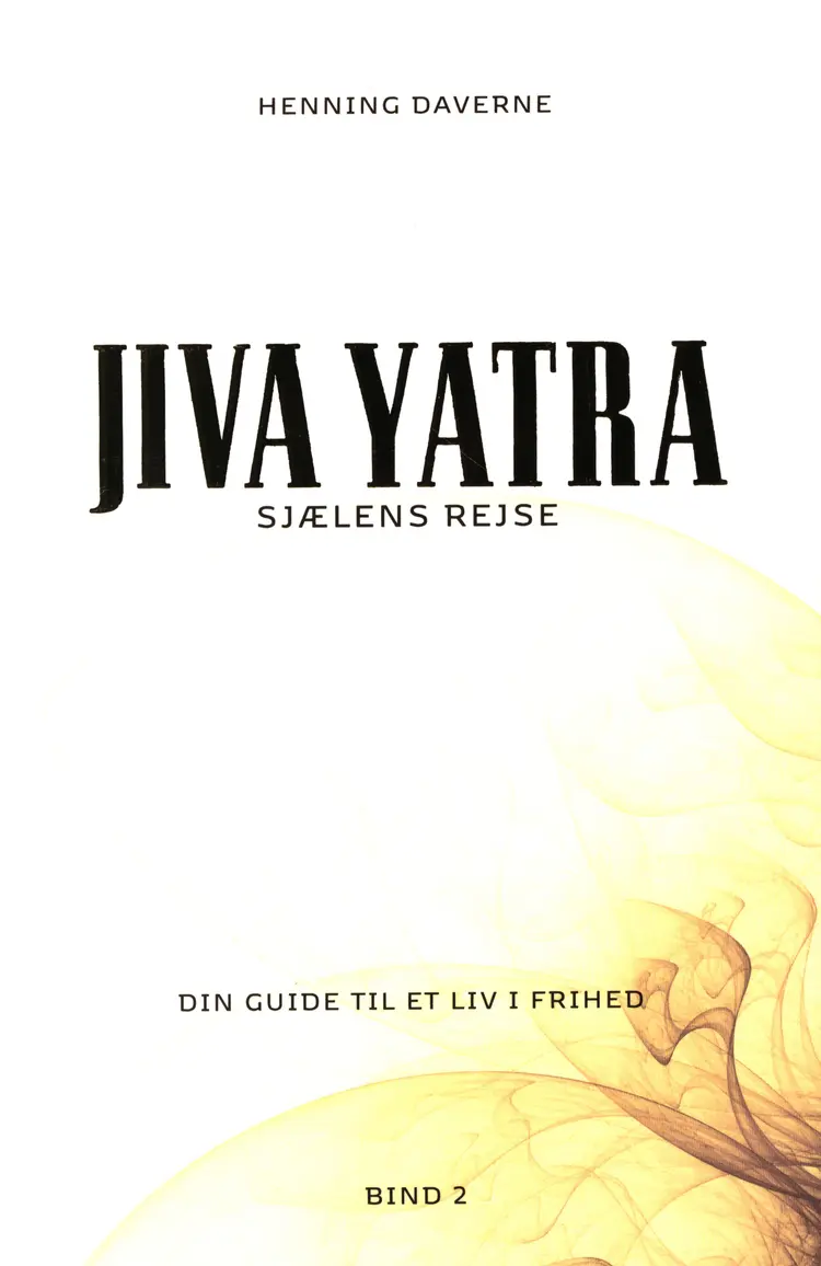 Sjælens rejse - JIVA YATRA bind 2 af Henning Daverne