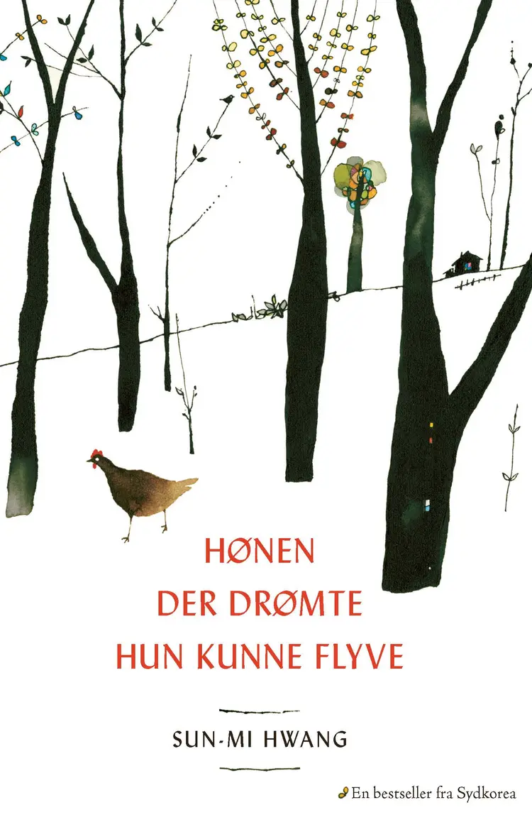 Hønen der drømte hun kunne flyve af Sun-mi Hwang