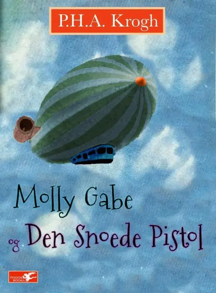 Molly Gabe og Den Snoede Pistol af P.H.A. Krogh