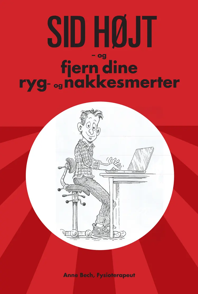 Sid højt - og fjern dine ryg- og nakkesmerter af Anne Bech