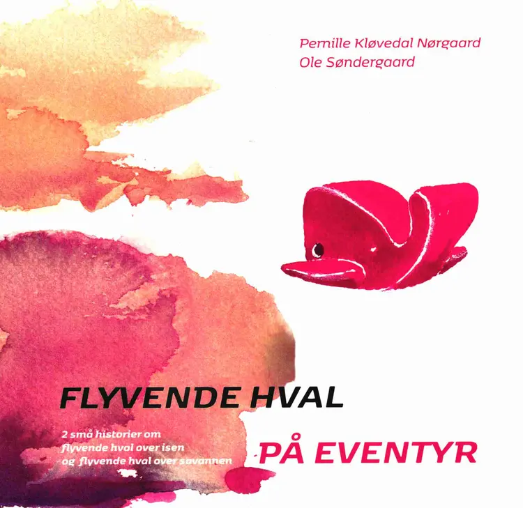 Flyvende hval på eventyr - Bog 1 af Pernille Kløvedal Nørgaard